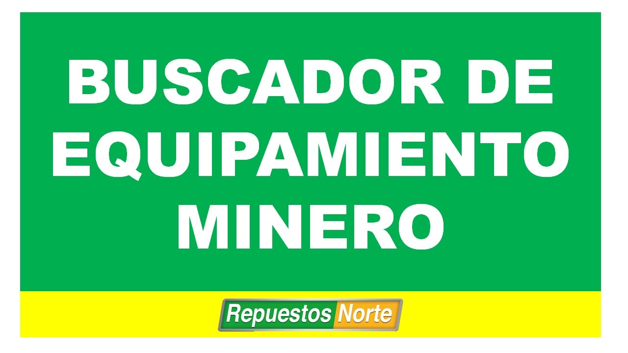 BUSCADOR EQUIPAMIENTO MINERO